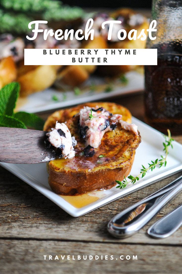 Savory French Toast - Blueberry Thyme Butter - Gastronom Cocktails