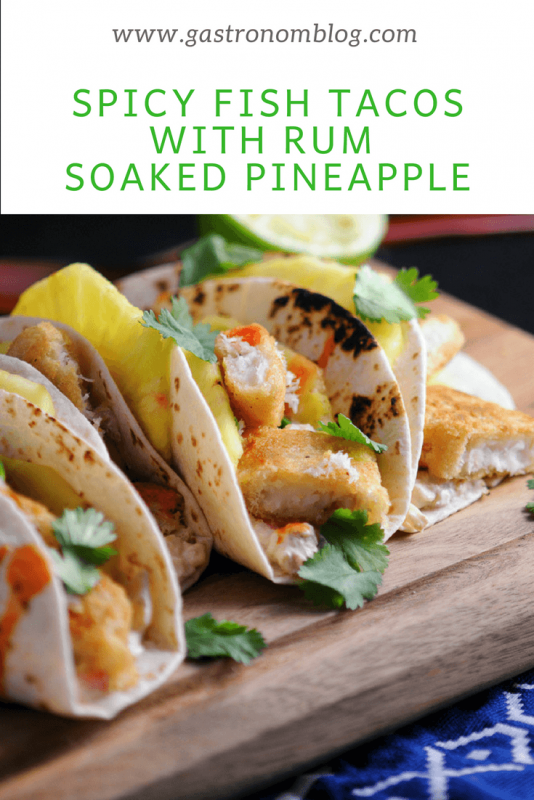 Spicy Fish Tacos with Rum Soaked Pineapple pieces, jalapeno and hot sauce