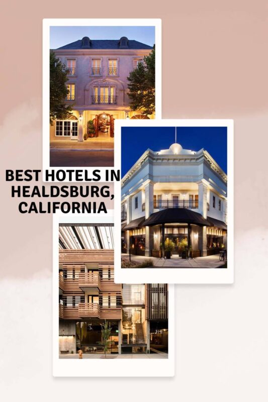 collage of photos of Healsburg, California Hotels