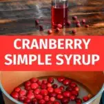 Red cranberry simple syrup in bottle, cranberries around bottle, bottom picture berries in copper saucepan